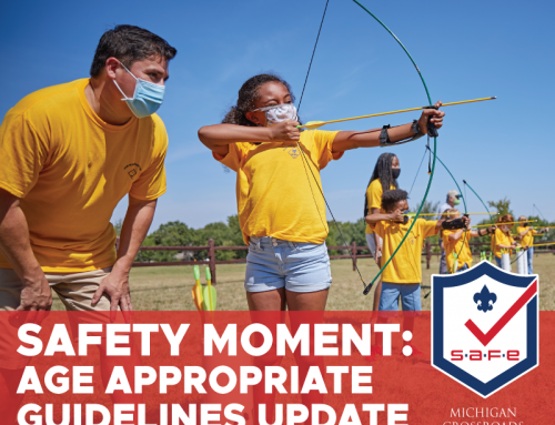 SAFETY MOMENT:  Age-Appropriate Guidelines for Scouting Activities